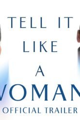 TELL IT LIKE A WOMAN | Official Trailer